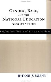 Cover of: Gender, Race and the National Education Association: Professionalism and its Limitations