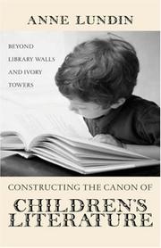 Cover of: Constructing the canon of children's literature by Anne H. Lundin