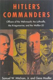 Cover of: Hitler's commanders: officers of the Wehrmacht, the Luftwaffe, the Kriegsmarine, and the Waffen-SS