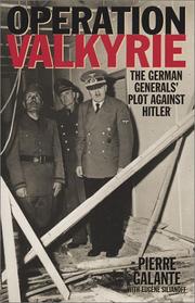 Cover of: Operation Valkyrie: the German generals' plot against Hitler