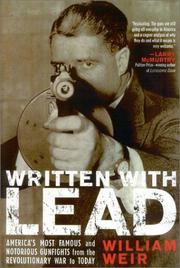 Cover of: Written with lead: America's most famous and notorious gunfights from the Revolutionary War to today