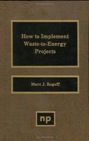 Cover of: How to implement waste-to-energy projects | Marc Jay Rogoff