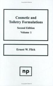Cover of: Cosmetic and Toiletry Formulations, Volume 1 by Ernest W. Flick