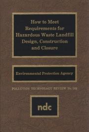 Cover of: How to meet requirements for hazardous waste landfill design, construction, and closure