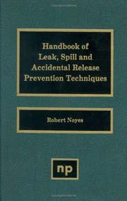 Cover of: Handbook of leak, spill, and accidental release prevention techniques by Robert Noyes
