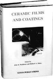 Cover of: Ceramic films and coatings by edited by John B. Wachtman and Richard A. Haber.