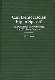 Cover of: Can democracies fly in space? by W. D. Kay