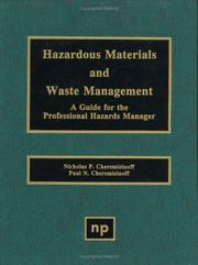 Cover of: Hazardous materials and waste management: a guide for the professional hazards manager