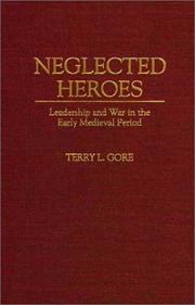 Cover of: Neglected heroes by Terry L. Gore