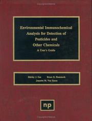 Environmental immunochemical analysis for detection of pesticides and other chemicals by Shirley J. Gee, Shirley J. Gee et al, Bruce D. Hammock, Jeanette M. Van Emon