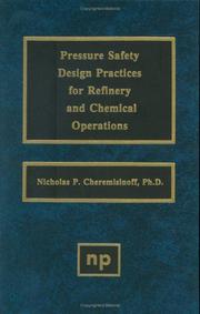 Cover of: Pressure safety design practices for refinery and chemical operations