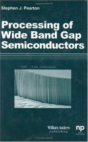 Cover of: Processing of Wide Band Gap Semiconductors (Materials and Processing Technology) | Stephen J. Pearton
