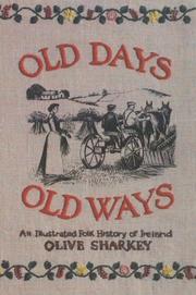 Cover of: Old days, old ways by Olive Sharkey