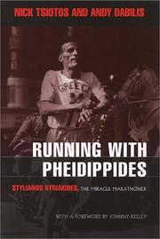 Running with Pheidippides by Nick Tsiotos, Andy Dabilis