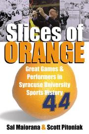 Cover of: Slices of orange: great games and performers in Syracuse University sports history