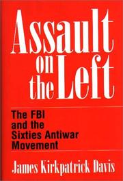 Cover of: Assault on the Left: the FBI and the sixties antiwar movement