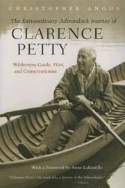 Cover of: The Extraordinary Adirondack Journey of Clarence Petty: Wilderness Guide, Pilot, and Conservationist
