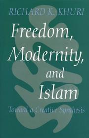 Cover of: Freedom, modernity, and Islam by Richard K. Khuri
