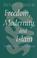 Cover of: Freedom, modernity, and Islam