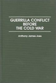 Cover of: Guerrilla conflict before the Cold War by Anthony James Joes