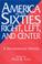 Cover of: America in the Sixties--Right, Left, and Center