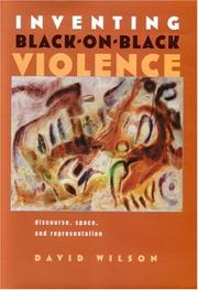 Cover of: Inventing black-on-black violence by Wilson, David