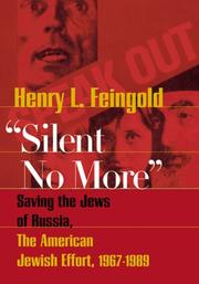 Cover of: Silent No More: Saving the Jews of Russia, the American Jewish Effort, 1967-1989 (Modern Jewish History)