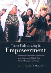 Cover of: From Patriarchy to Empowerment: Women's Participation, Movements, and Rights in the Middle East, North Africa, and South Asia (Gender and Globalization)