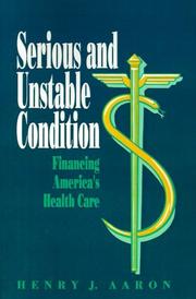 Cover of: Serious and unstable condition: financing America's health care