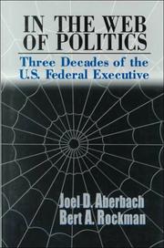 Cover of: In the web of politics: three decades of the U.S. federal executive