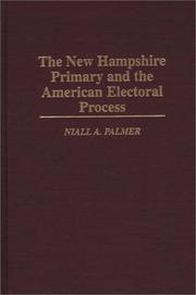 Cover of: The New Hampshire Primary and the American electoral process