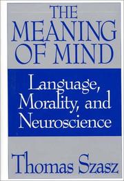 Cover of: The meaning of mind: language, morality, and neuroscience