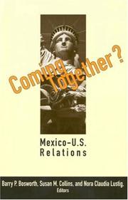 Cover of: Coming together?: Mexico-United States relations