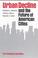 Cover of: Urban decline and the future of American cities