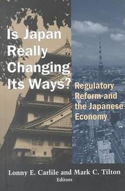 Cover of: Is Japan really changing its ways? by Lonny E. Carlile, Mark C. Tilton, editors.