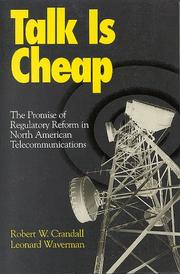 Cover of: Talk is cheap: the promise of regulatory reform in North American telecommunications