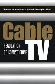 Cover of: Cable TV: regulation or competition?