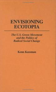 Cover of: Envisioning ecotopia: the U.S. Green Movement and the politics of radical social change