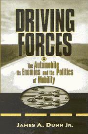 Cover of: Driving forces: the automobile, its enemies, and the politics of mobility