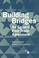Cover of: Bui lding bridges