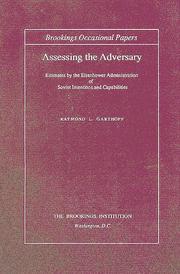 Cover of: Assessing the adversary: estimates by the Eisenhower administration of Soviet intentions and capabilities