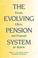 Cover of: The Evolving Pension System