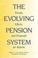 Cover of: The evolving pension system