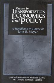 Cover of: Essays in transportation economics and policy by José A. Gómez-Ibáñez, William B. Tye, Clifford Winston, editors.