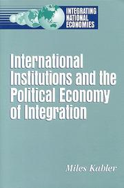 Cover of: International institutions and the political economy of integration by Miles Kahler