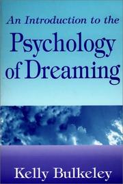 Cover of: An introduction to the psychology of dreaming by Kelly Bulkeley