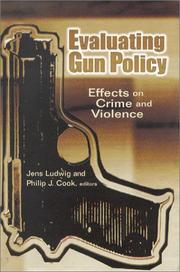 Cover of: Evaluating Gun Policy: Effects on Crime and Violence