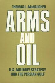 Cover of: Arms and oil: U.S. military strategy and the Persian Gulf