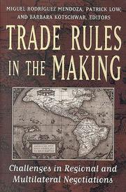 Cover of: Trade Rules in the Making:   Challenges in Regional and Multilateral Negotiations