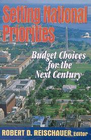 Cover of: Setting national priorities by Henry J. Aaron ... [et al.] ; Robert D. Reischauer, editor.